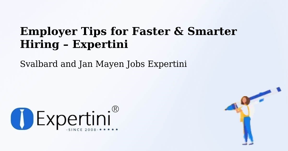 Employer Tips for Hiring & Recruitment – Svalbard and Jan Mayen - Svalbard and Jan Mayen Jobs Expertini