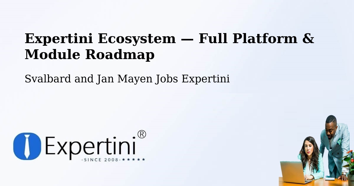 Expertini Ecosystem — Full Platform & Module Roadmap – Svalbard and Jan Mayen