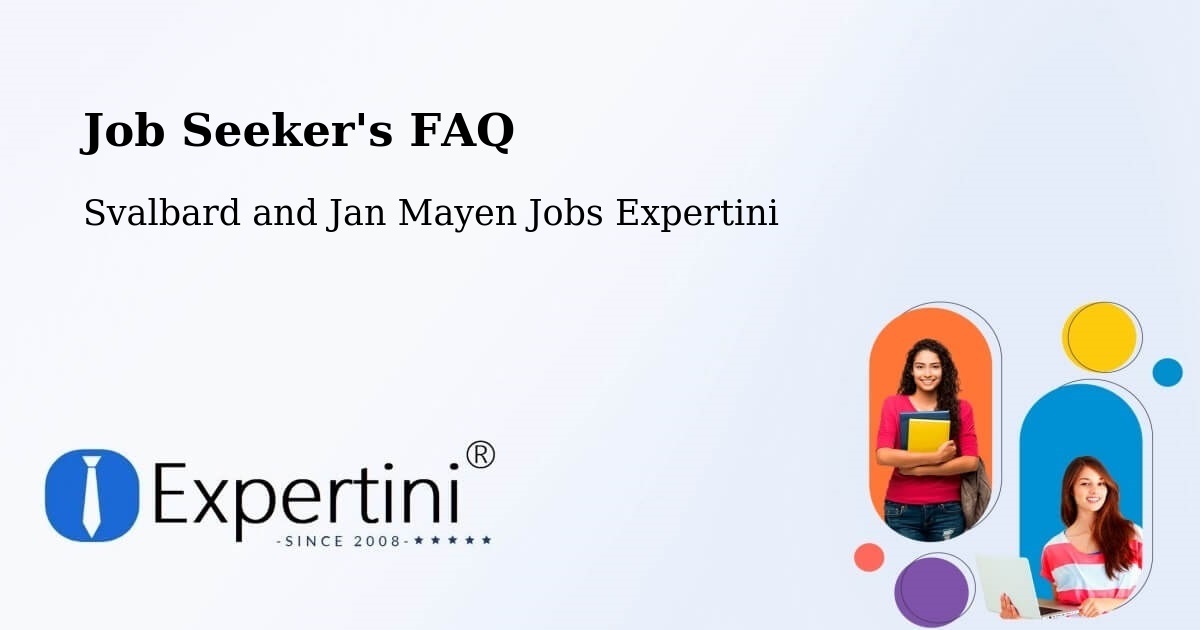 Job Seeker FAQ – Svalbard and Jan Mayen - Svalbard and Jan Mayen Jobs Expertini