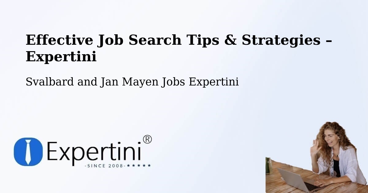 Job Search Tips & Strategies for Job Seekers – Svalbard and Jan Mayen - Svalbard and Jan Mayen Jobs Expertini