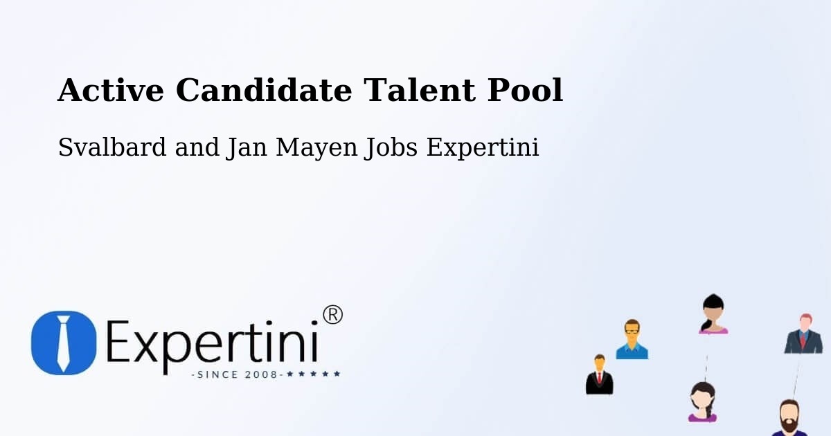 Active Candidate Talent Pool - Svalbard and Jan Mayen Jobs Expertini