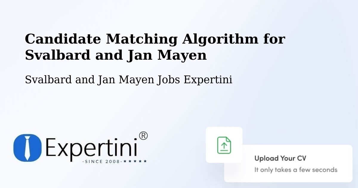 Candidate Matching Algorithm for Svalbard and Jan Mayen - Svalbard and Jan Mayen Jobs Expertini