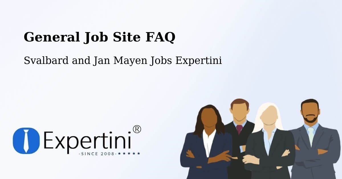 General Job Site FAQ - Svalbard and Jan Mayen Jobs Expertini
