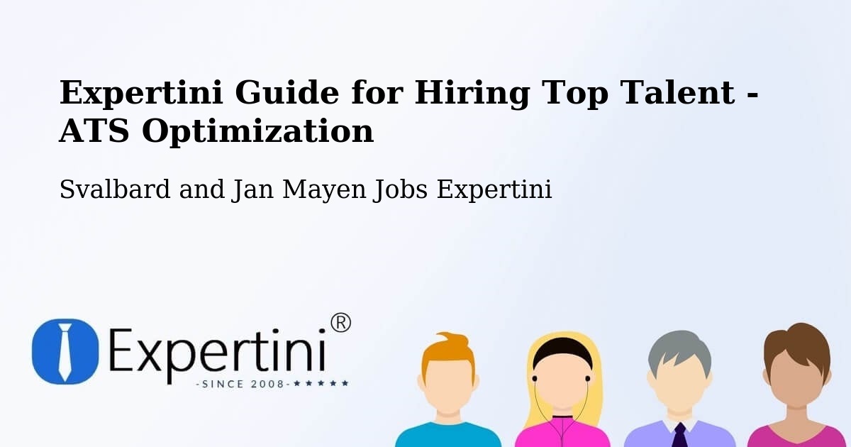 Expertini Guide for Hiring Top Talent - ATS Optimization - Svalbard and Jan Mayen Jobs Expertini