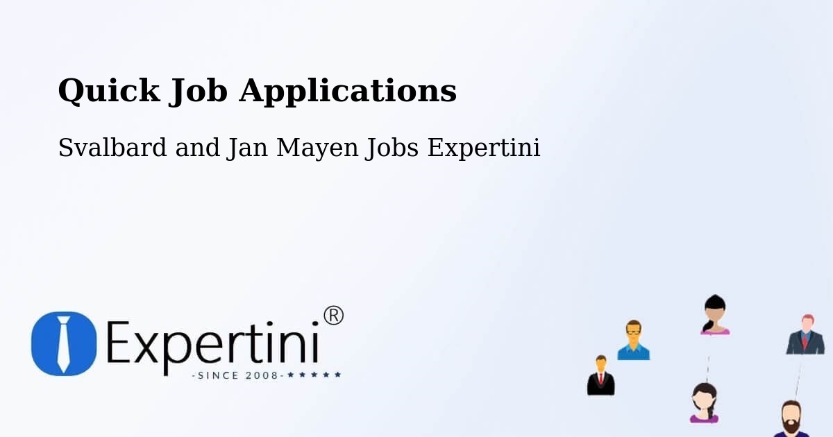 Quick Job Applications - Svalbard and Jan Mayen Jobs Expertini