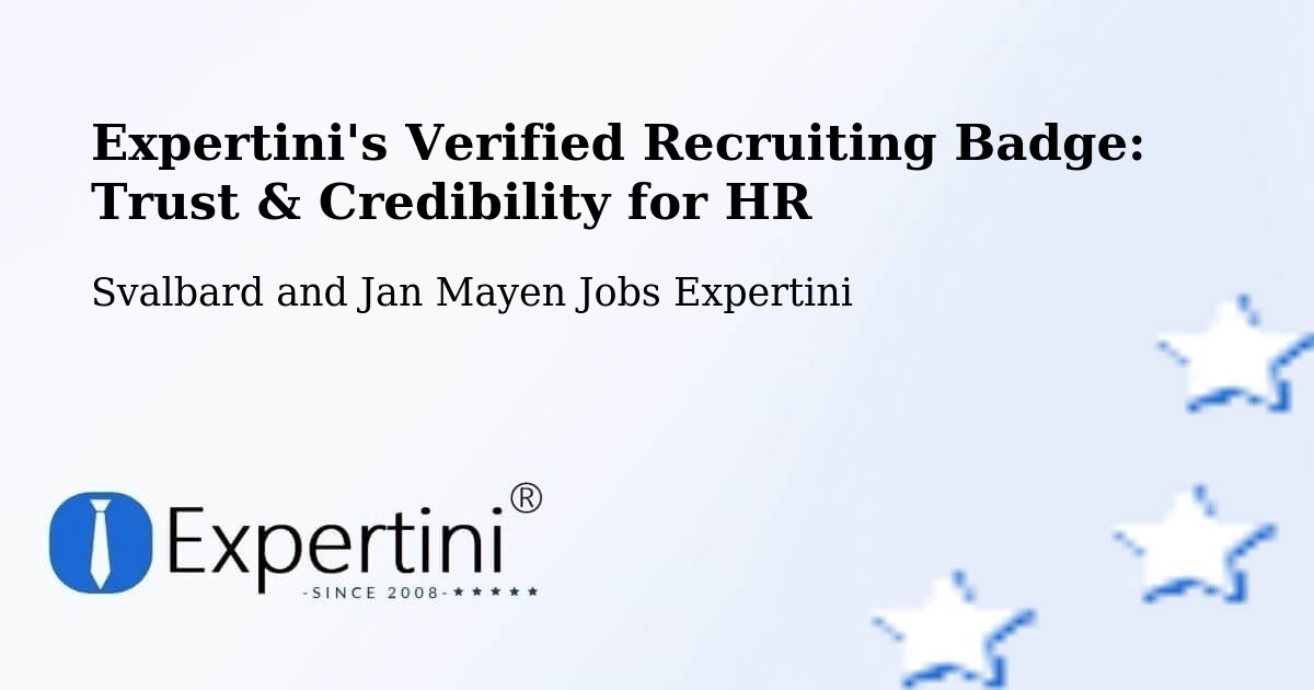Expertini's Verified Recruiting Badge: Trust & Credibility for HR - Svalbard and Jan Mayen Jobs Expertini