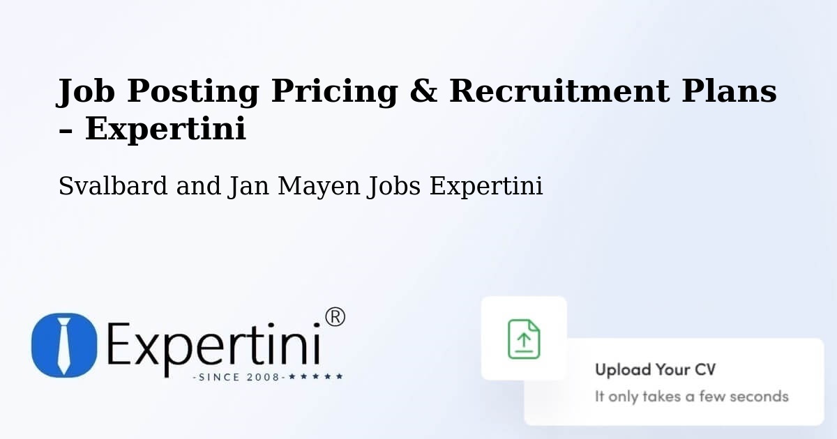 Job Posting Pricing & Recruitment Plans – Svalbard and Jan Mayen - Svalbard and Jan Mayen Jobs Expertini