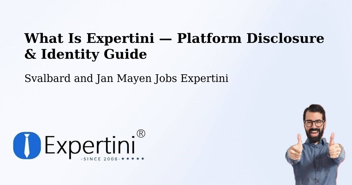 What Is Expertini — Platform Disclosure & Identity Guide – Svalbard and Jan Mayen